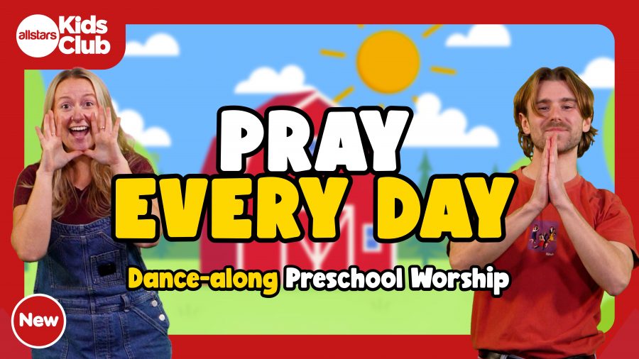 Pray Every Day | Preschool Worship