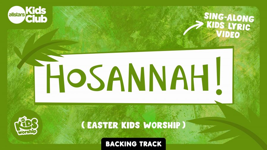 Hosanna! (Backing Track) Easter Kids Worship